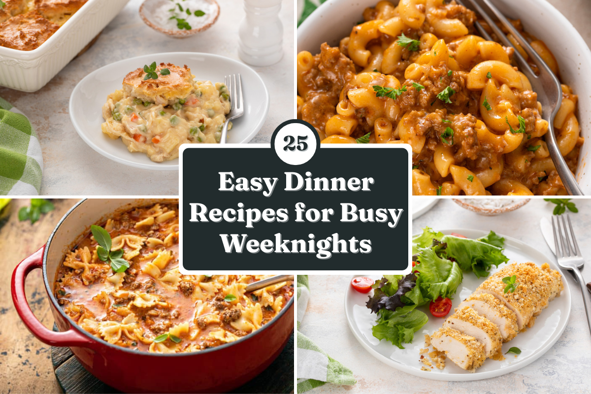 25 Easy Dinner Recipes for Busy Weeknights